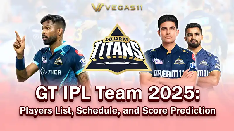 GT IPL Team 2025: Players List, Schedule, and Championship Predictions