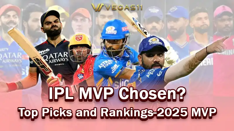 How is the IPL MVP Chosen? Top Picks and Rankings-2025 MVP