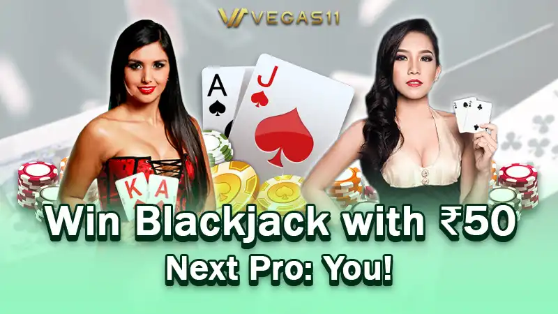 Win at Blackjack with ₹50 and Beat the Dealer! Next Pro: You!