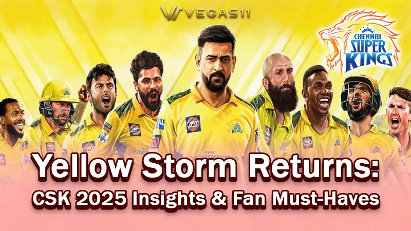 Yellow Storm Returns: CSK 2025 Insights & Fan Must-Haves