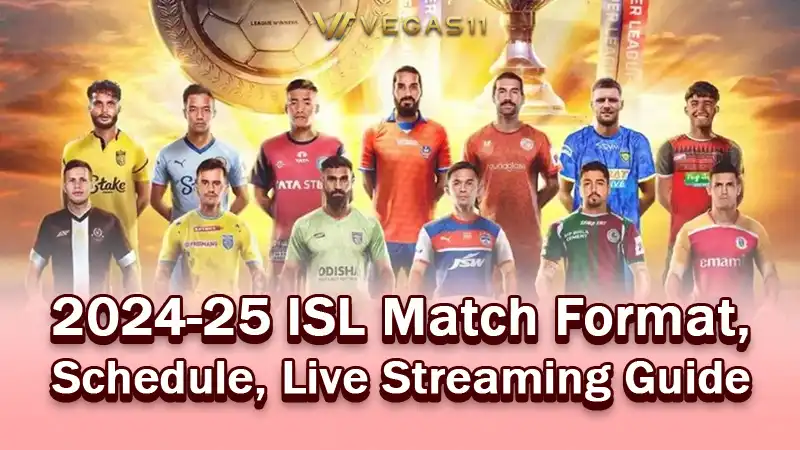2024-25 ISL Match Format, Schedule, Live Streaming Guide