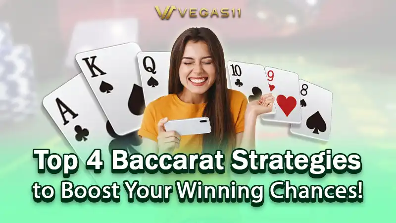 Top 4 Baccarat Strategies to Boost Your Winning Chances!
