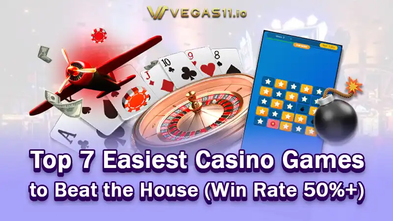 Top 7 Easiest Casino Games to Beat the House (Win Rate 50%+)
