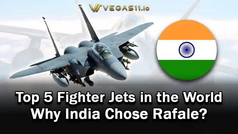 Top 5 Fighter Jets in the World – Why India Chose Rafale?