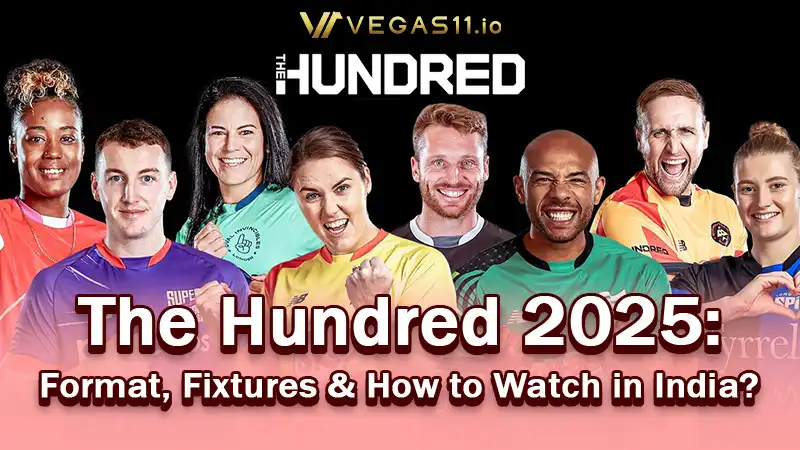 The Hundred 2025: Format, Fixtures & How to Watch in India?