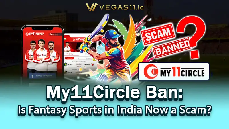 My11Circle Ban: Is Fantasy Sports in India Now a Scam Trap?