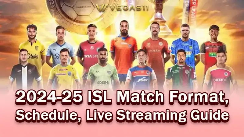 2024-25 ISL Match Format, Schedule, Live Streaming Guide