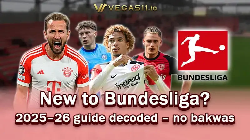 New to Bundesliga? 2025–26 guide decoded – no bakwas