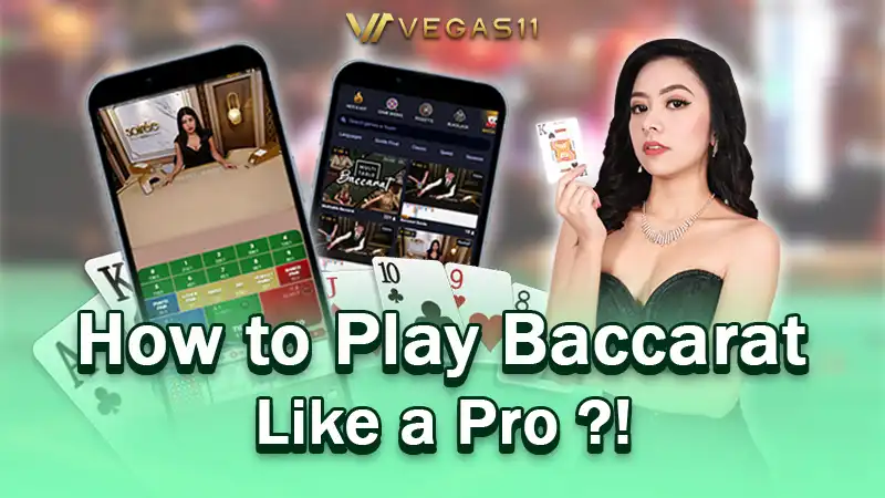 How to Play Baccarat? We Teach You to Play Like a Pro!