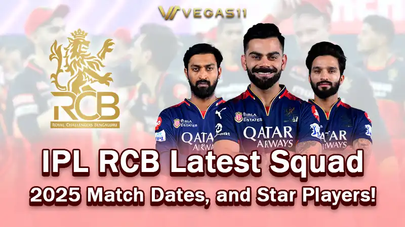 IPL RCB Latest Squad, 2025 Match Dates, and Star Players!