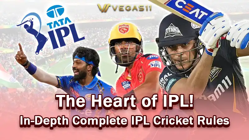 The Heart of IPL! In-Depth Complete IPL Cricket Rules