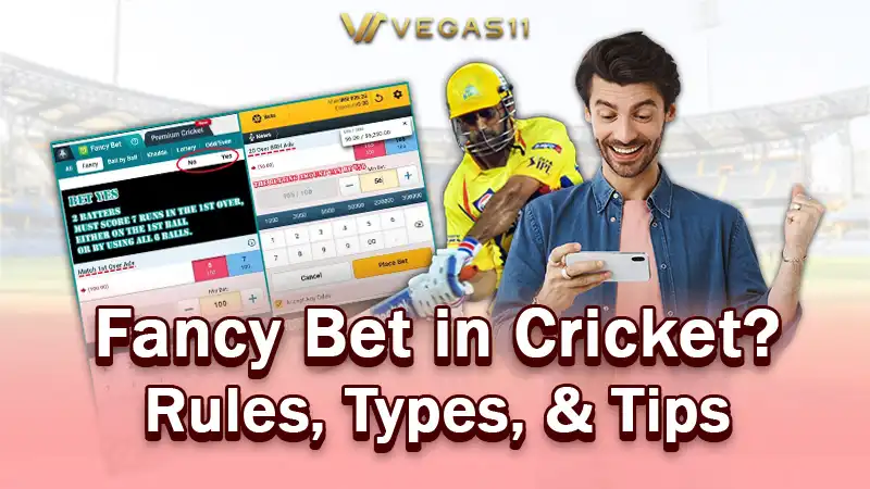 What is Fancy Bet in Cricket? Rules, Types, & Tips