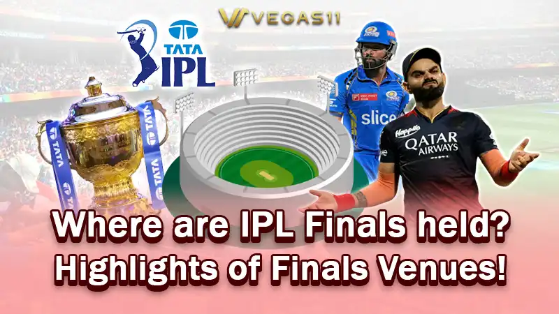Where are IPL Finals held? Highlights of Finals Venues!