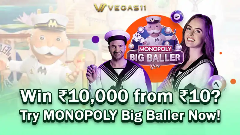 Win ₹10,000 from ₹10? Try MONOPOLY Big Baller Now!