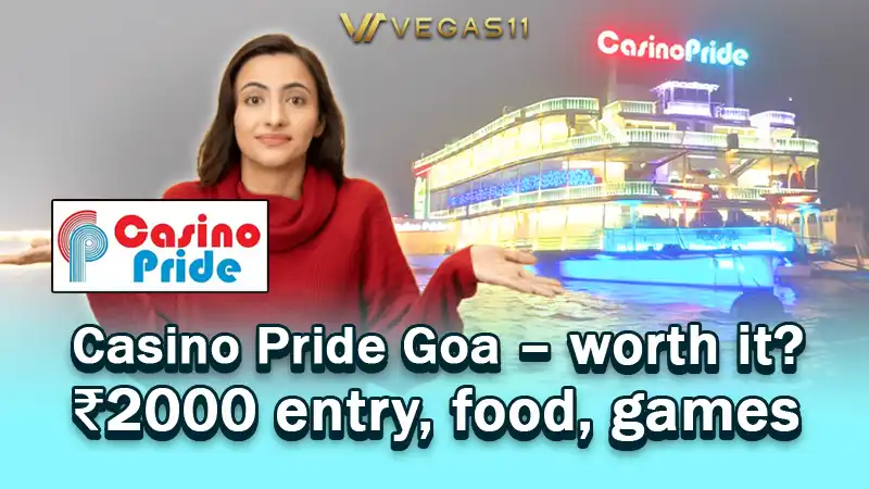 Casino Pride Goa: ₹2000 entry, food, games – worth it?