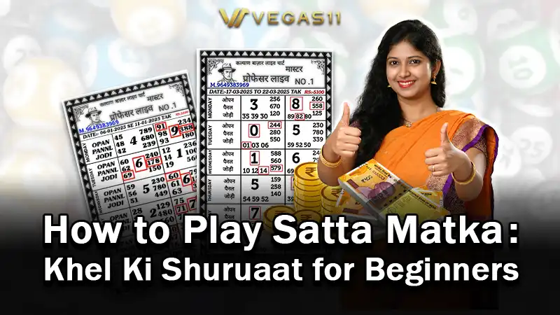 How to Play Satta Matka: Khel Ki Shuruaat for Beginners