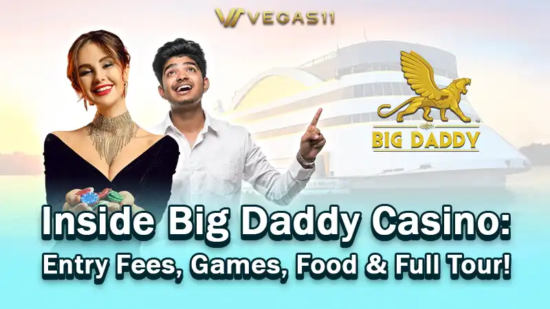 Inside Big Daddy Casino: Entry Fees, Games, Food & Full Tour!