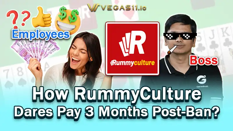 How RummyCulture Dares Pay 3 Months Post-Ban?