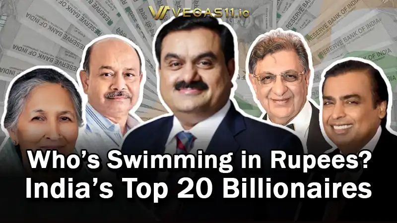 India’s Top 20 Billionaires－Net Worth, Scandals & Life