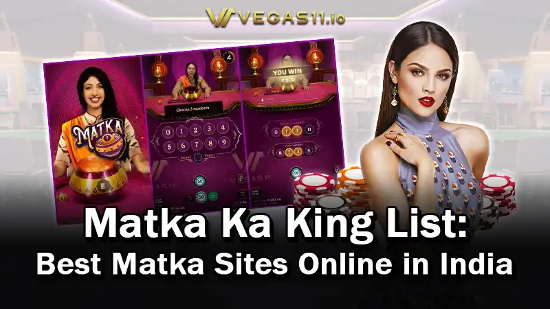 Matka Ka King List: Best Matka Sites Online in India